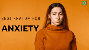 best kratom strain for anxiety